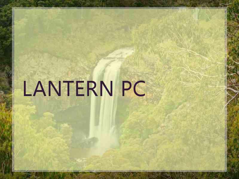 LANTERN PC