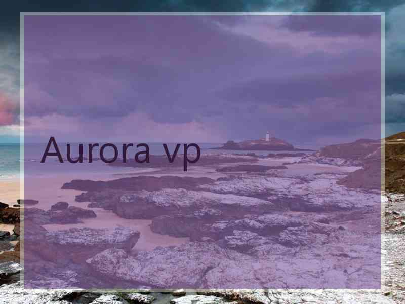 Aurora vp