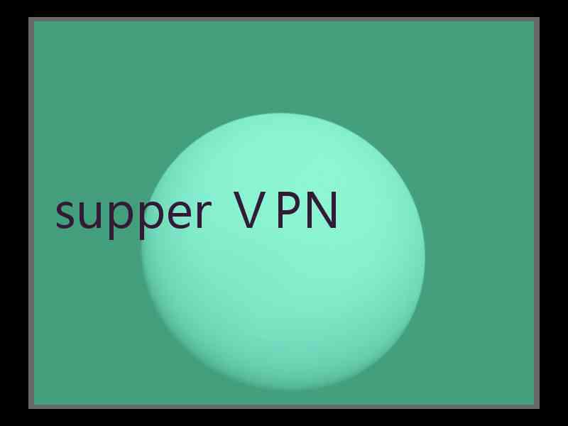 supper ⅤPN